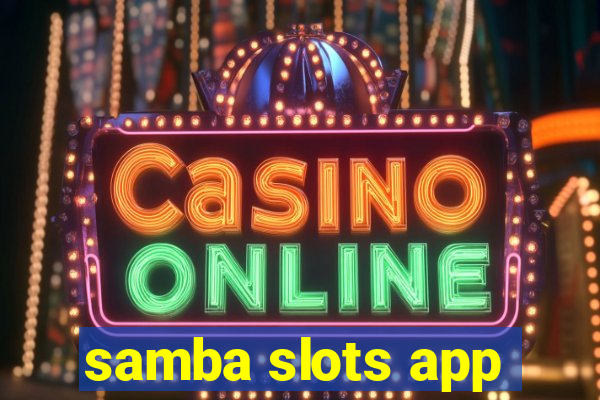 samba slots app